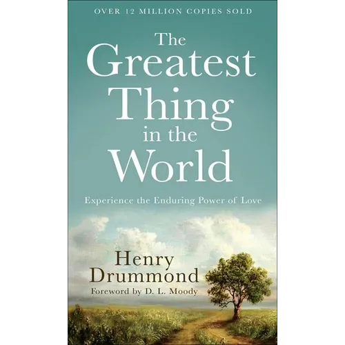 The Greatest Thing in the World: Experience the Enduring Power of Love - Paperback