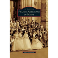 Franco-Americans of Maine - Hardcover