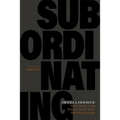 Subordinating Intelligence: The Dod/CIA Post-Cold War Relationship - Hardcover