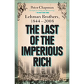 The Last of the Imperious Rich: Lehman Brothers, 1844-2008 - Paperback