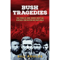 Bush Tragedies: True stories of crime, murder, misery and heartache from western New South Wales - Paperback