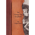 The Vintage Dog Scrapbook - The English Setter - Paperback