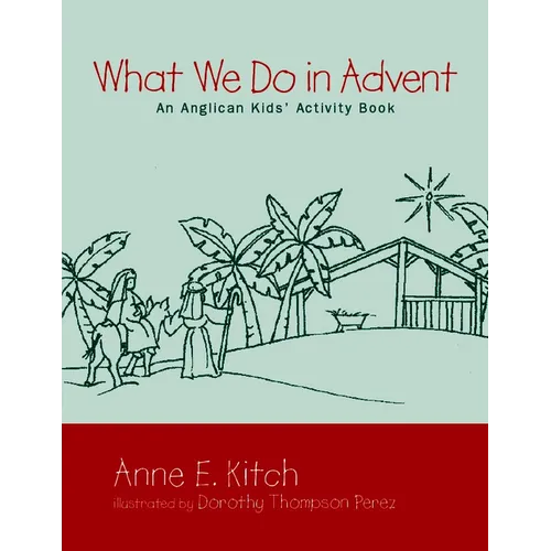 What We Do in Advent: An Anglican Kids' Activity Book - Paperback