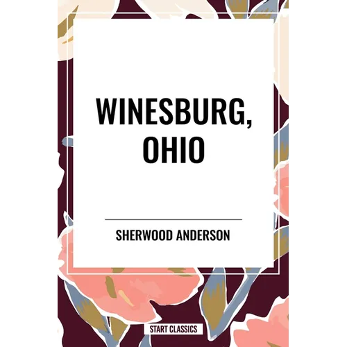 Winesburg, Ohio by Sherwood Anderson - Paperback
