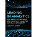 Leading in Analytics: The Seven Critical Tasks for Executives to Master in the Age of Big Data - Hardcover