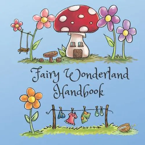 Fairy Wonderland Handbook: Second Edition - Paperback
