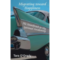 Migrating Toward Happiness: The Soundtrack to My Spiritual Awakening - Paperback