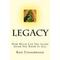 Legacy: How Much Can You Learn After You Know It All? - Paperback