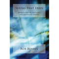 Seeing That Frees - Paperback