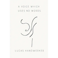 A Voice Which Uses No Words - Paperback