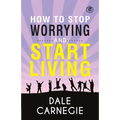 How To Stop Worrying & Start Living - Paperback