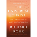 The Universal Christ: How a Forgotten Reality Can Change Everything We See, Hope For, and Believe - Paperback