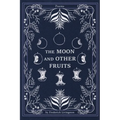 The Moon and Other Fruits - Paperback
