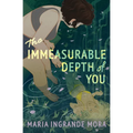 The Immeasurable Depth of You - Paperback