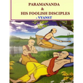Paramananda & his foolish disciples - Paperback