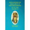 Applications For Enrollment of Choctaw Newborn Act of 1905 Volume VI - Paperback