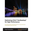 Optimizing Citrix(R) XenDesktop(R) for High Performance - Paperback