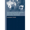 Archaeological Theory and the Politics of Cultural Heritage - Paperback
