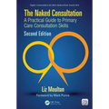 The Naked Consultation: A Practical Guide to Primary Care Consultation Skills, Second Edition - Paperback