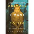 Animals I Want to See: A Memoir of Growing Up in the Projects and Defying the Odds - Hardcover