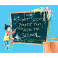 The Secret Science Project That Almost Ate the School - Hardcover