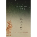 Evening News: Optics, Astronomy, and Journalism in Early Modern Europe - Hardcover