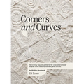 Corners and Curves US Terms Edition: 45 Granny Square patterns for crocheters ready to play with colours, corners, and curves. - Hardcover