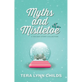 Myths and Mistletoe: A Holiday Story Collection - Paperback