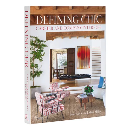 Defining Chic: Carrier and Company Interiors - Hardcover