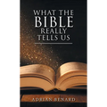 What the Bible Really Tells Us - Hardcover