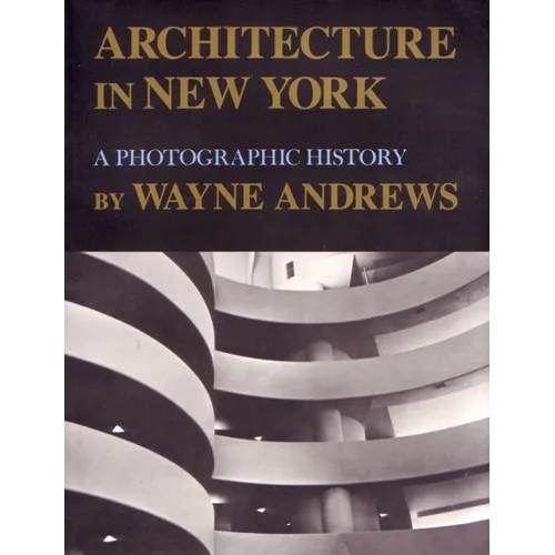 Architecture in New York: A Photographic History - Paperback