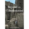 Beyond the Cobblestones - Paperback