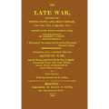 The Late War between the United States and Great Britain: Rogershaven Facsimile Edition - Hardcover