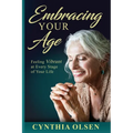 Embracing Your Age: Feeling Vibrant at Every Stage of Your Life - Paperback