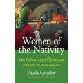 Women of the Nativity: An Advent and Christmas Journey in Nine Stories - Paperback