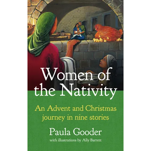 Women of the Nativity: An Advent and Christmas Journey in Nine Stories - Paperback