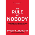 Rule of Nobody: Saving America from Dead Laws and Broken Government - Paperback