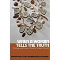 When a Woman Tells the Truth: Writings and Creative Work by Women Over 80 - Paperback
