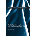 Public Opinion, Legitimacy and Tony Blair's War in Iraq - Paperback