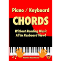 Piano / Keyboard Chords Without Reading Music: All in Keyboard View! - Paperback