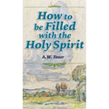 How to be Filled with the Holy Spirit - Hardcover