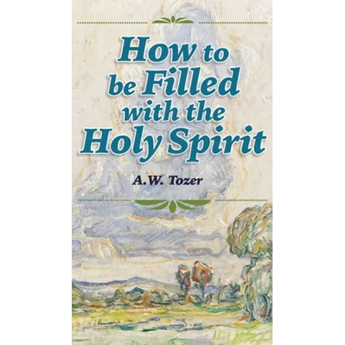 How to be Filled with the Holy Spirit - Hardcover