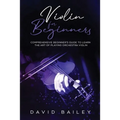 Violin for Beginners: Comprehensive Beginner's Guide to Learn the Art of Playing Orchestra Violin - Paperback