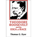 Theodore Roosevelt and the Idea of Race - Paperback