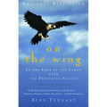 On the Wing: To the Edge of the Earth with the Peregrine Falcon - Paperback
