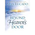 Beyond Heaven's Door: Finding Hope for Today in the Promise of Eternal Life - Hardcover