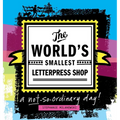 The World's Smallest Letterpress Shop: a not-so-ordinary day! - Hardcover