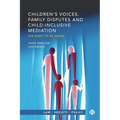 Children's Voices, Family Disputes and Child-Inclusive Mediation: The Right to Be Heard - Paperback