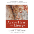 At the Heart of the Liturgy: Conversations with Nathan D. Mitchell's Amen Corners, 1991-2012 - Paperback