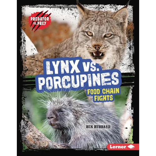 Lynx vs. Porcupines: Food Chain Fights - Library Binding